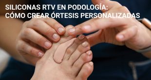 Siliconas RTV en Podología